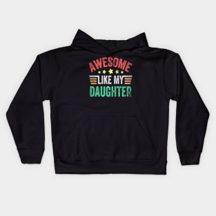 Awesome Like My Daughter Vintage Funny Dad Fathers Kids Hoodie